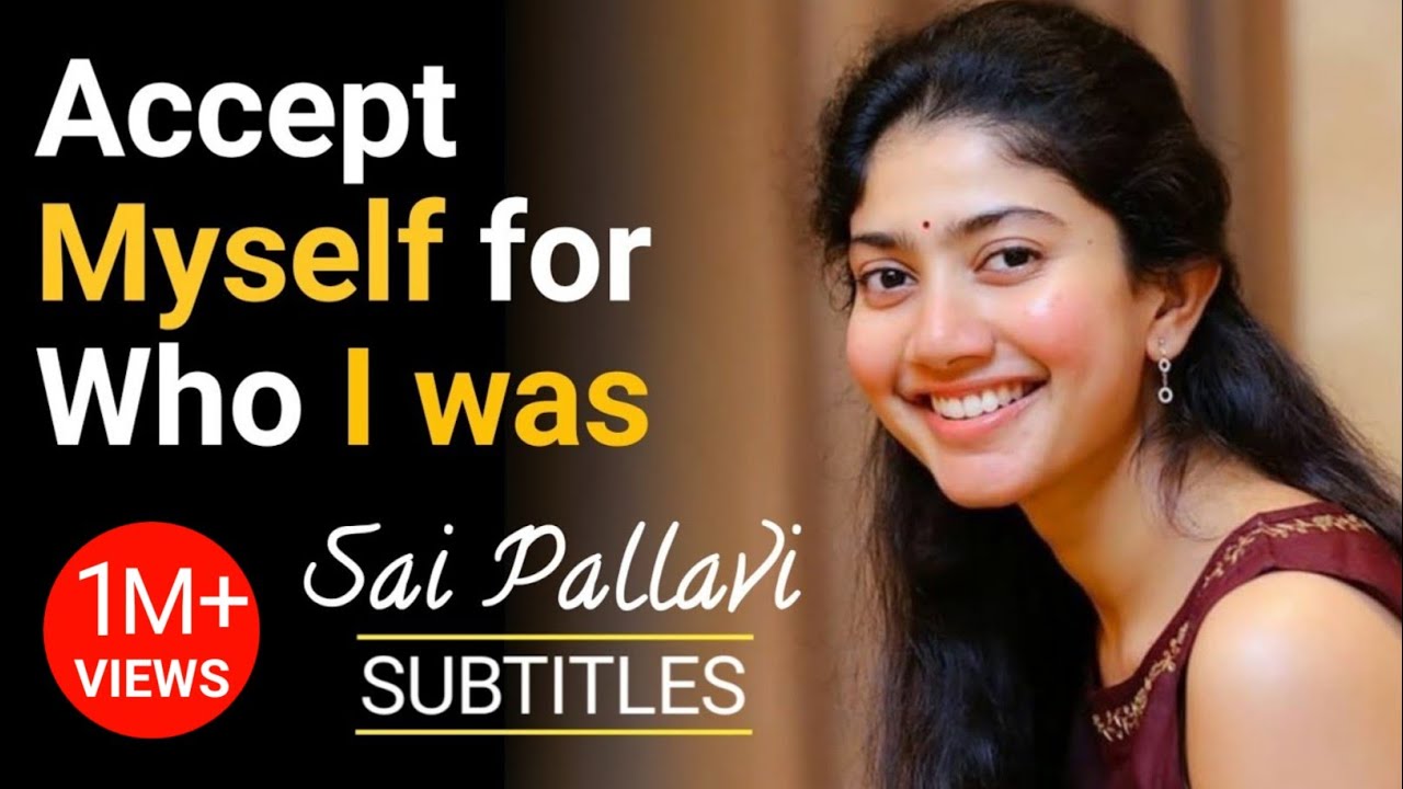 Sai Pallavi: I was accepted with my pimples | [ ENGLISH SPEECH ] | Learn English with Subtitles