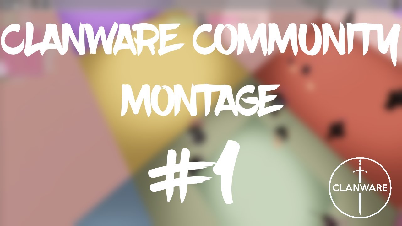 NEVER SLEEP | CLANWARE COMMUNITY MONTAGE