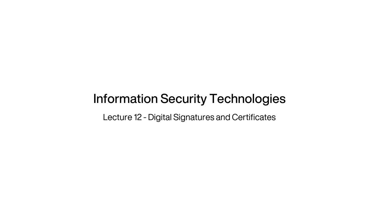 Information Security Terminology - Lecture 12/16 - Digital Signatures and Certificates