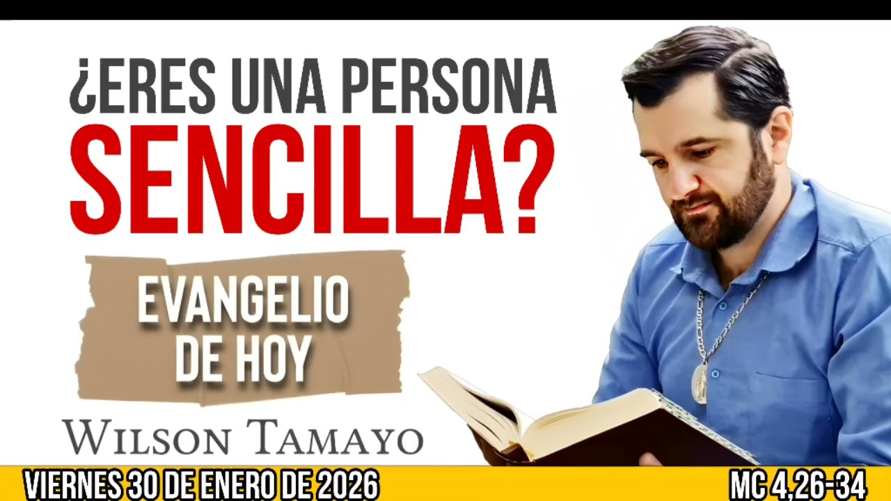 Evangelio de hoy VIERNES 30 de ENERO (Mc 4,26-34) | Wilson Tamayo | Tres Mensajes