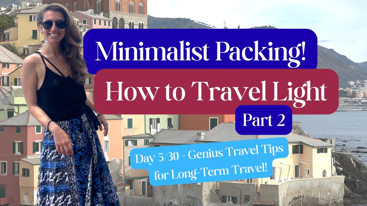 Minimalist Packing for the Long-Term Traveler! (Part 2) - Tip #5 of 30 
