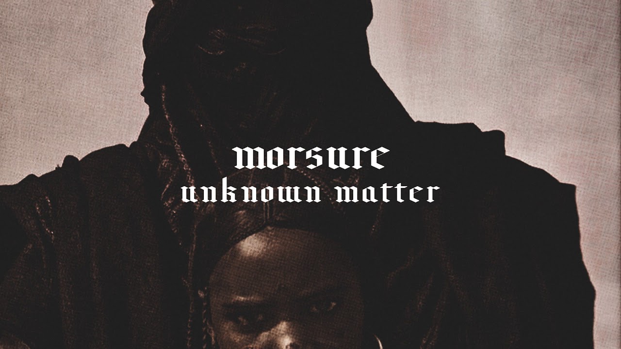 MORSURE - Unknown Matter (Tenebrism)