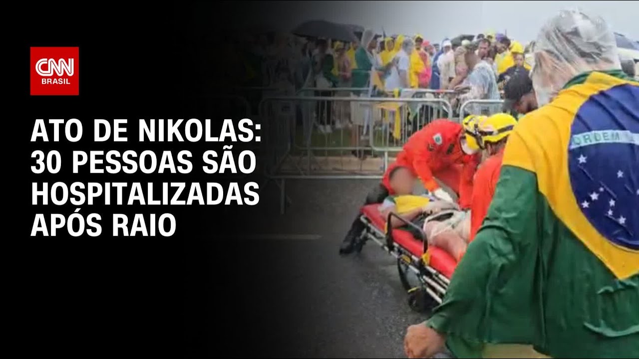 Raio atinge apoiadores de Nikolas Ferreira durante ato; 30 pessoas são hospitalizadas | AGORA CNN