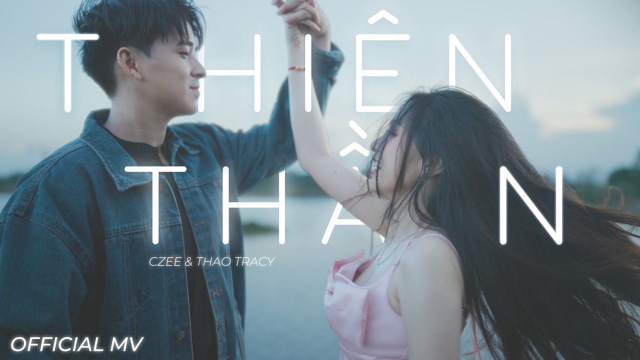 THI&Ecirc;N THẦN - CZEE & THAO TRACY | OFFICIAL MV