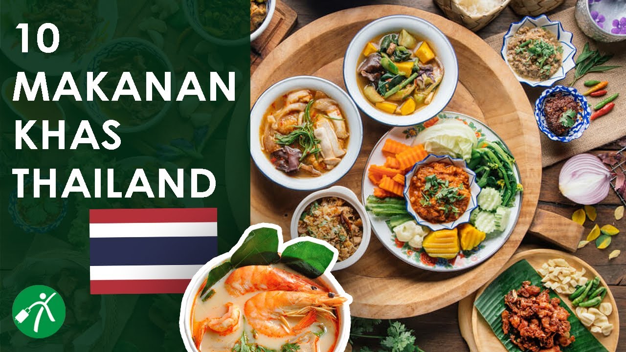 10 Makanan Khas Thailand yang Paling Enak dan Wajib Dicoba