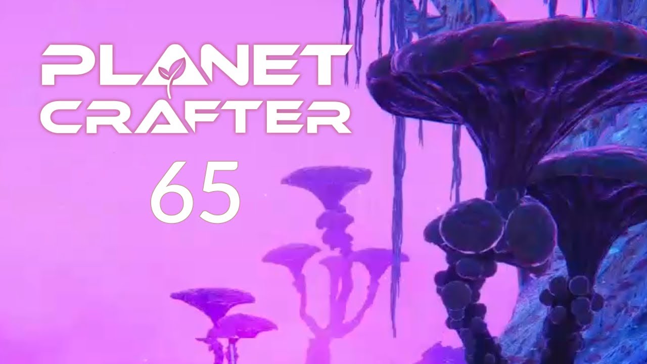[E65|S1] 🚀 The Planet Crafter - Sie haben den Planeten NIE VERLASSEN
