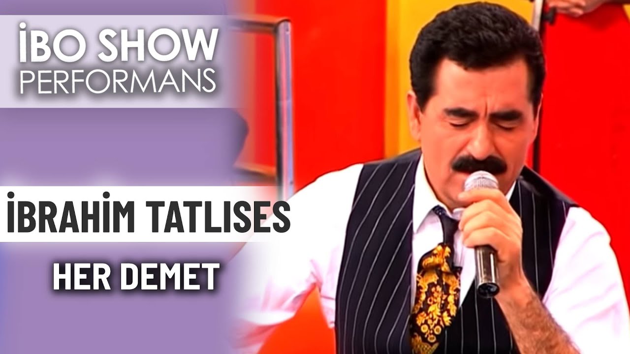 Her Demet | İbrahim Tatlıses | İbo Show Performans