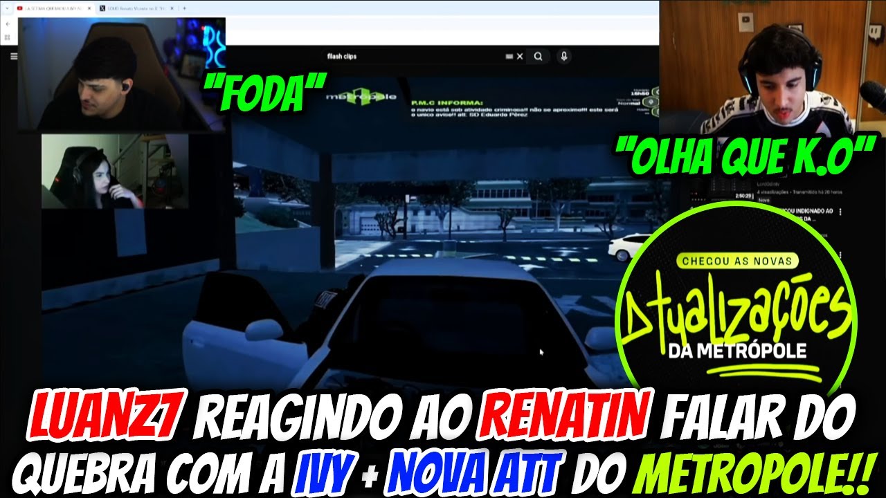 LUANZ7 REAGINDO AO RENATIN FALAR DO QUEBRA COM IVY + NOVA ATT DO METRÓPOLE!!