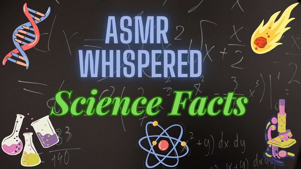 Whispered Science Facts ASMR (Relaxing Whispered ASMR Facts for Sleep)
