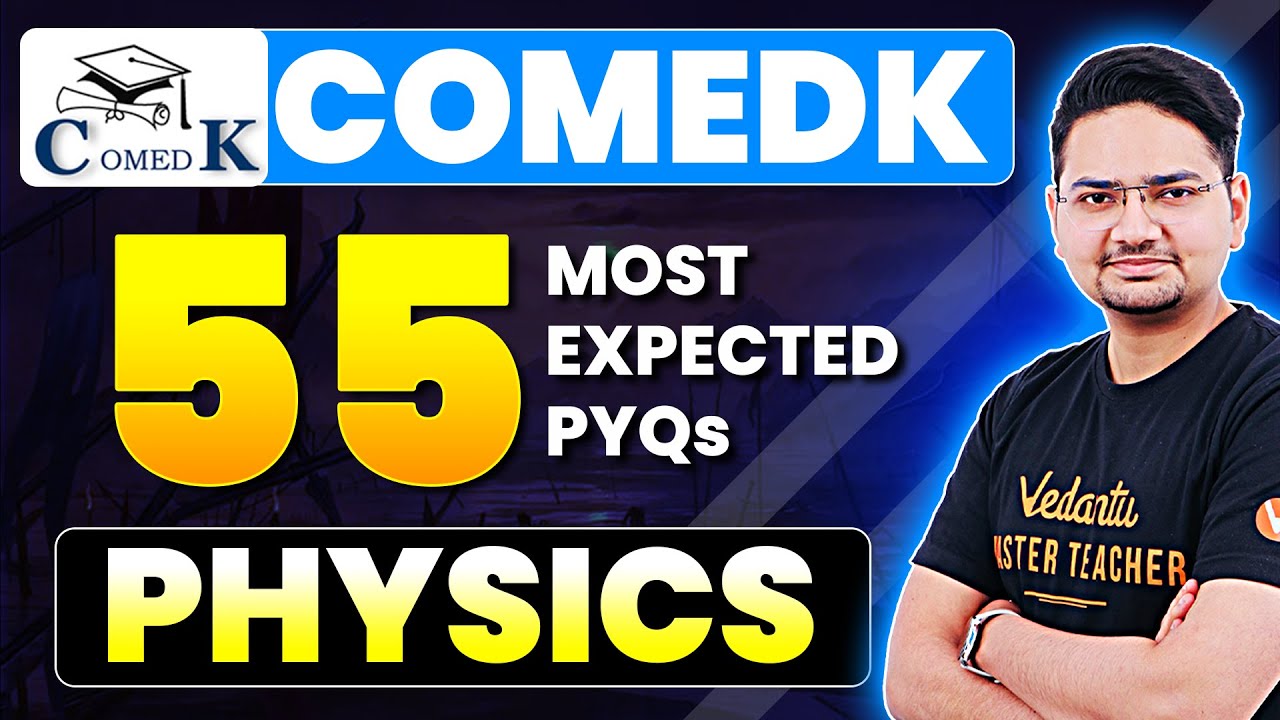 TOP 55 Most Expected PYQs - Physics | COMEDK 2025 | Score Boost Guaranteed!💯 | Abdul Sir