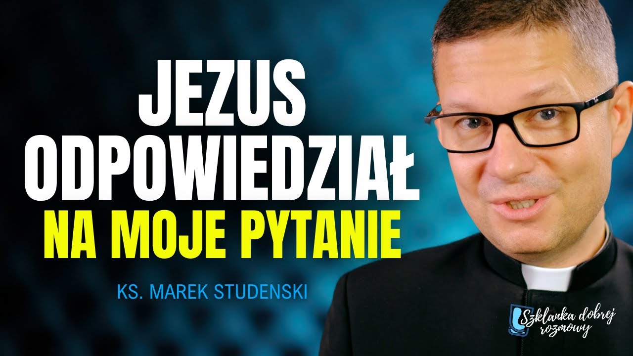 25 Niedziela zwykła rok B ks. Marek Studenski Szklanka dobrej rozmowy