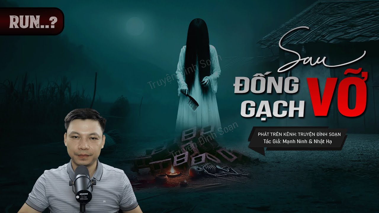 Truyện Ma: Sau Đống Gạch Vỡ - Nghiệp Ác Theo Gót Đứa Con Bất Hiếu MC Đình Soạn Kể