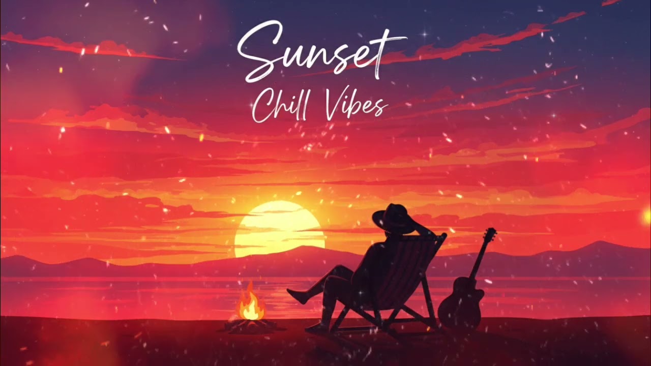 Sunset Chill Vibes 2026 🌅 Lofi Hip Hop Mix for Sleep & Study
