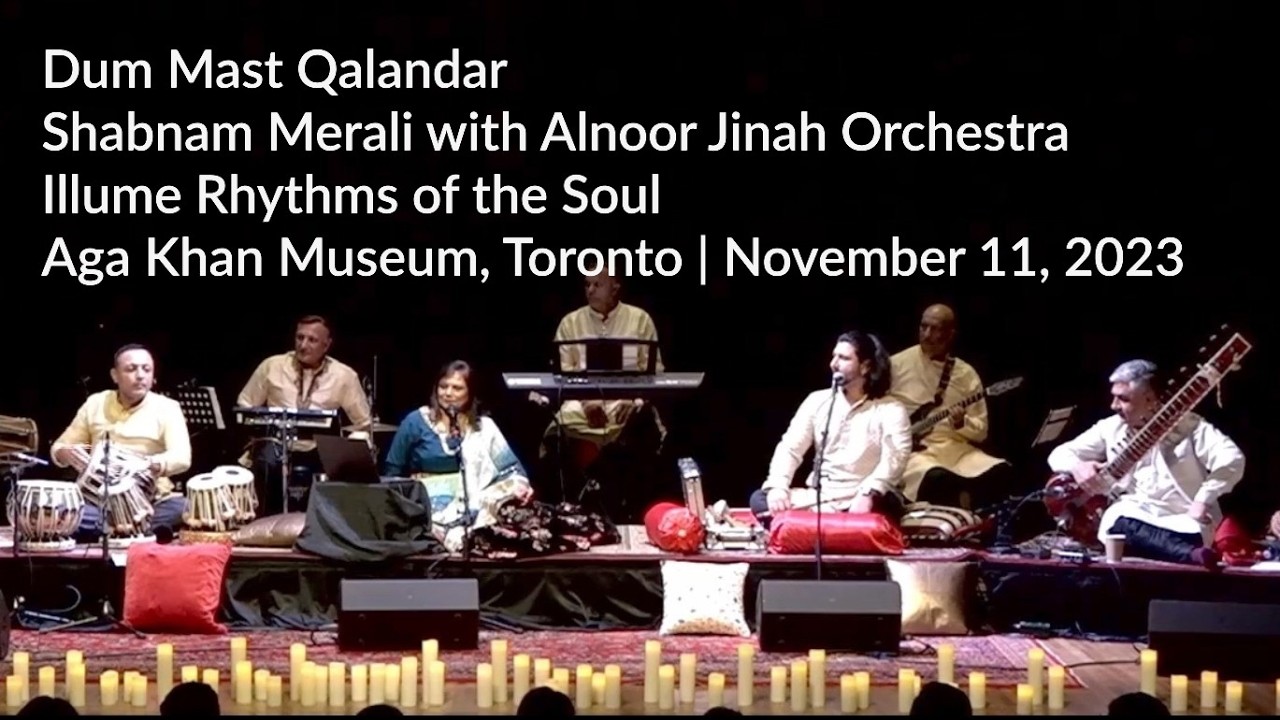 Shabnam Merali | Dum Mast Qalandar (Live) | Aga Khan Museum Toronto | Illume – Rhythms of the Soul