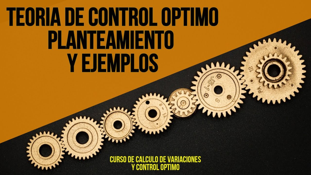 Teoría del Control Óptimo. Planteamiento y Ejemplos.
