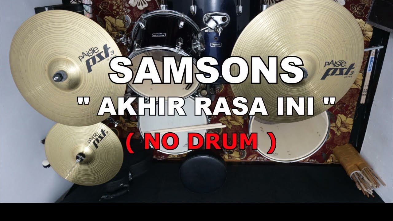 SAMSONS - AKHIR RASA INI (NO SOUND DRUM)