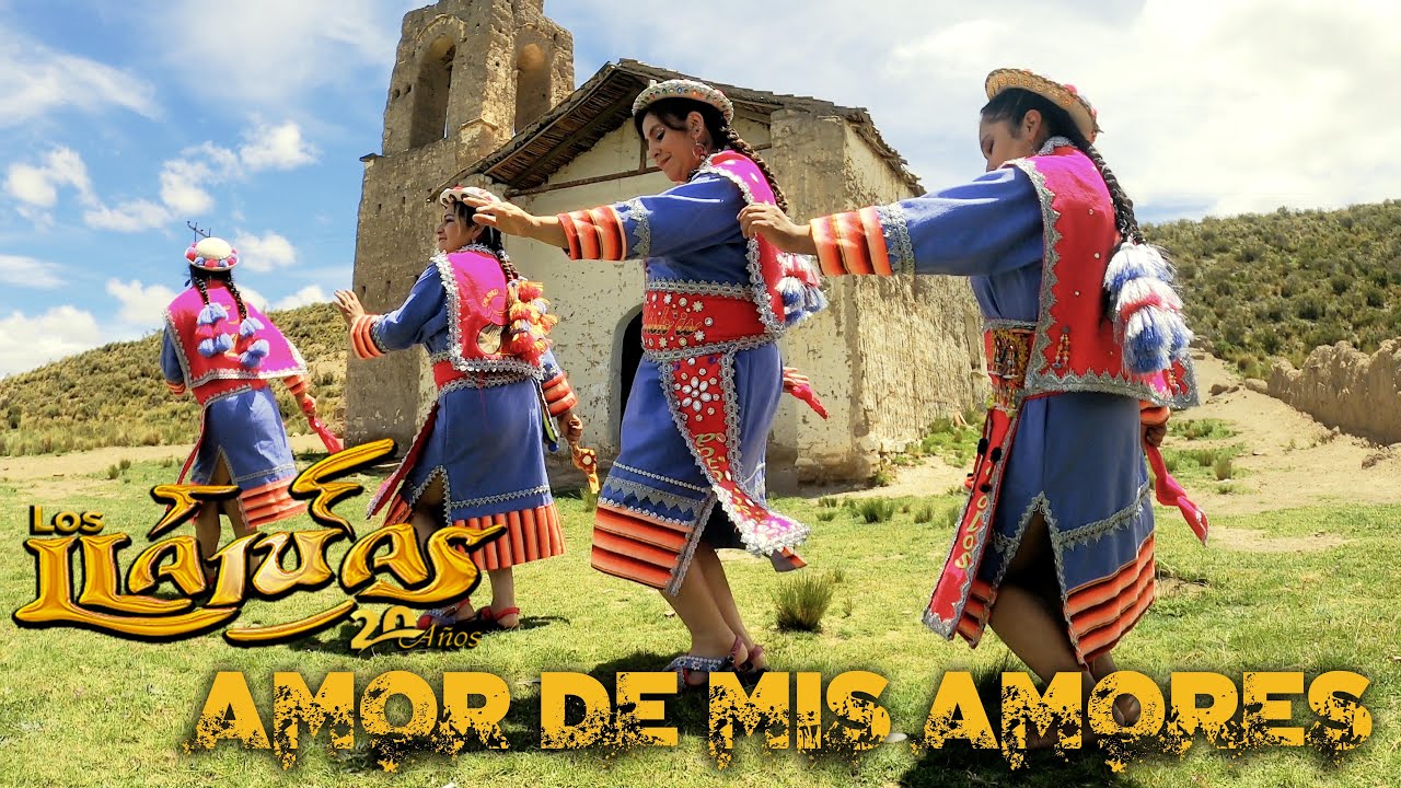 LOS LLAJUAS - AMOR DE MIS AMORES