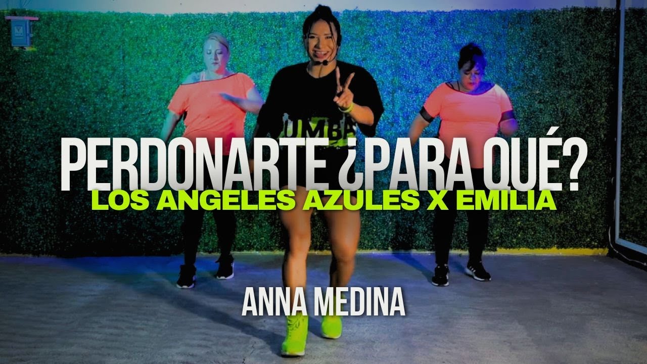 PERDONARTE ¿PARA QUÉ? (REMIX) - Los Ángeles Azules, Emilia | Baile Fitness | EN VIVO | ANNA MEDINA