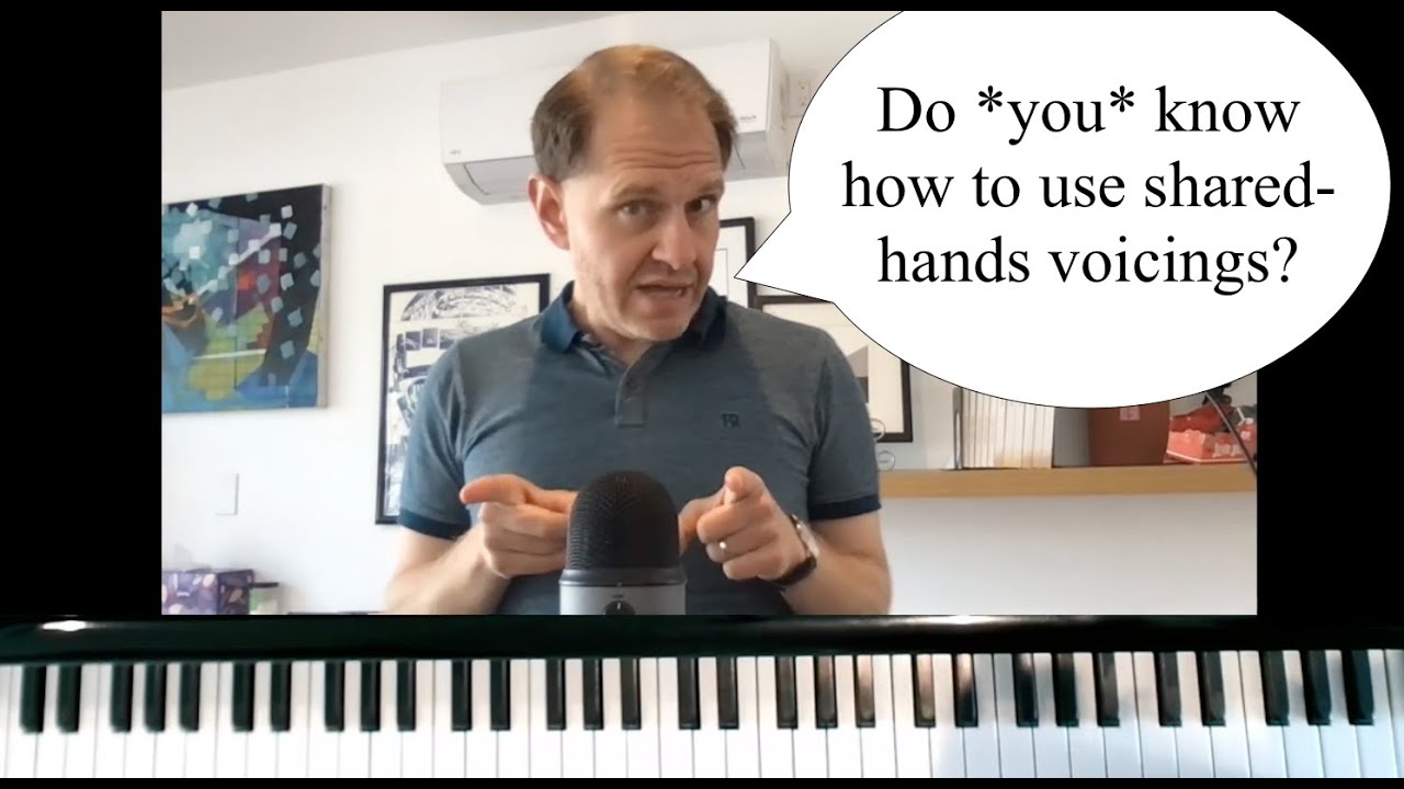 Jazz Piano Voicings 101: #19: Performing with Shared Hands Voicings