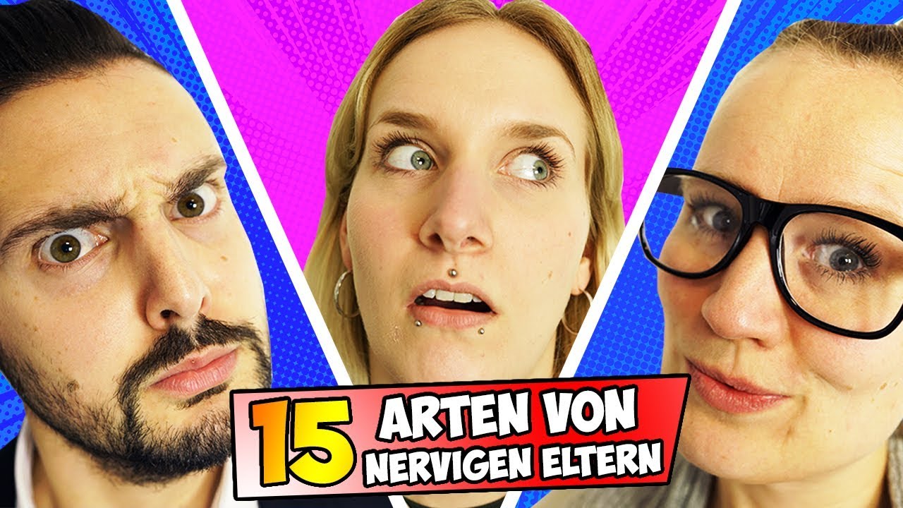 15 ARTEN VON NERVIGEN ELTERN die jeder kennt & hasst! Eingeschnappte, Handygegner, Spion, Faule
