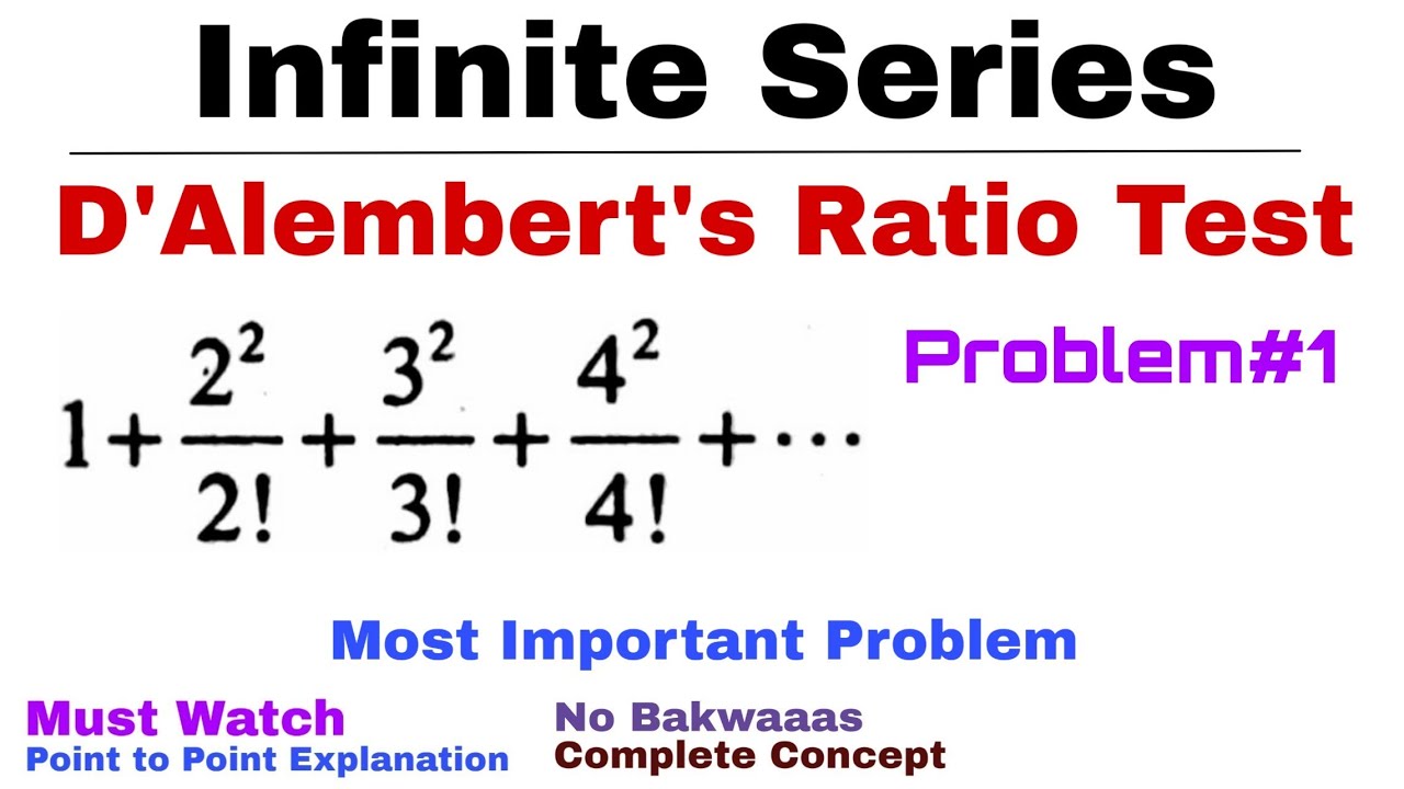 14. D'Alembert's Ratio Test for Convergence | Complete Concept and Problem#1 | Infinite Series