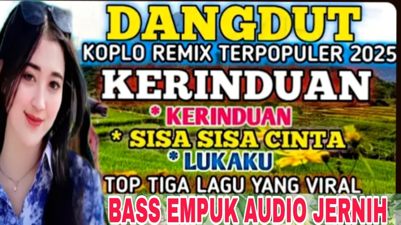 KERINDUAN.DANGDUT KOPLO REMIX PALING SYAHDU