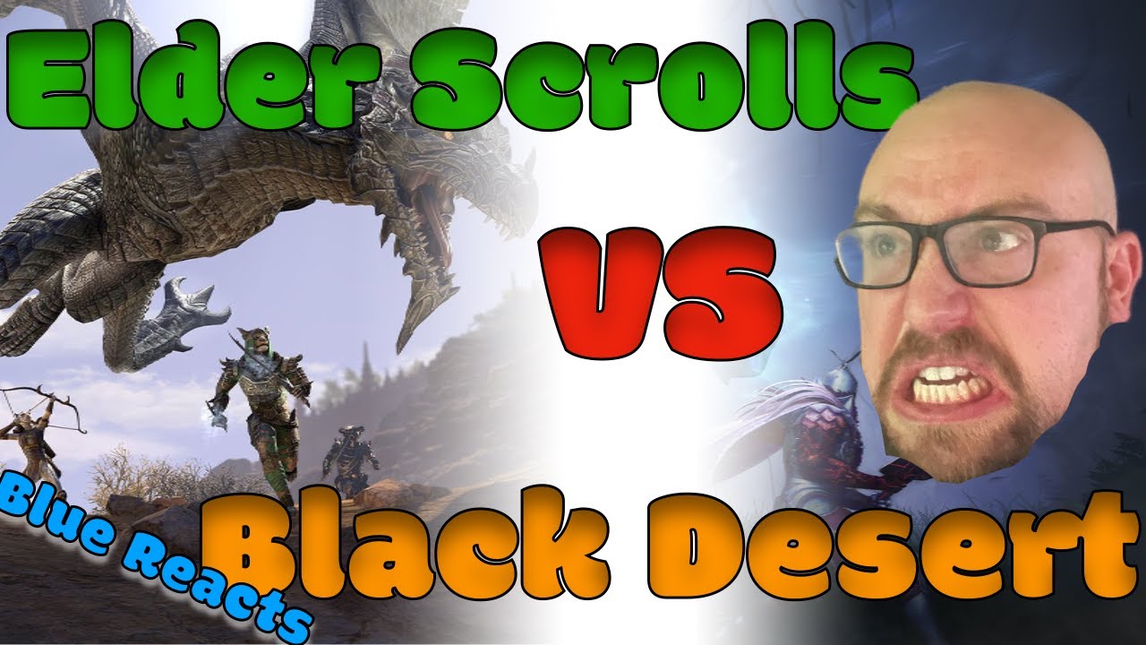 Elder Scrolls VS. Black Desert WHICH IS BETTER? Blue reacts