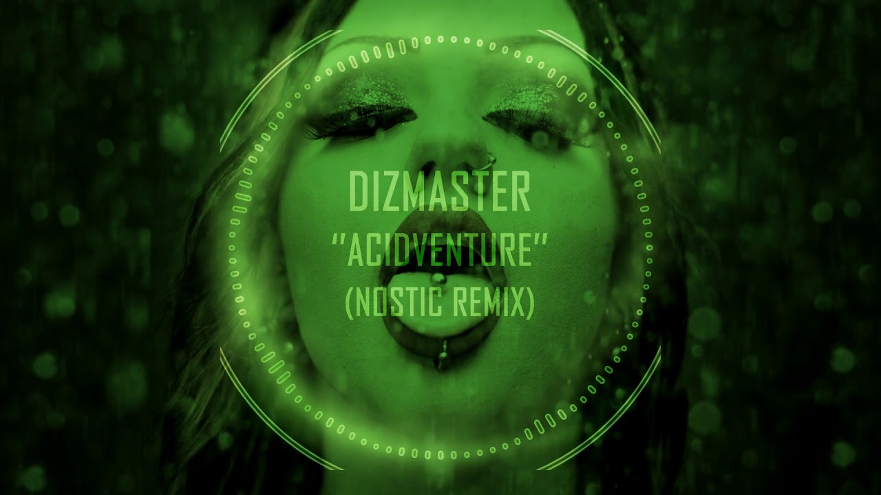 Dizmaster - Acidventure (Nostic Remix)