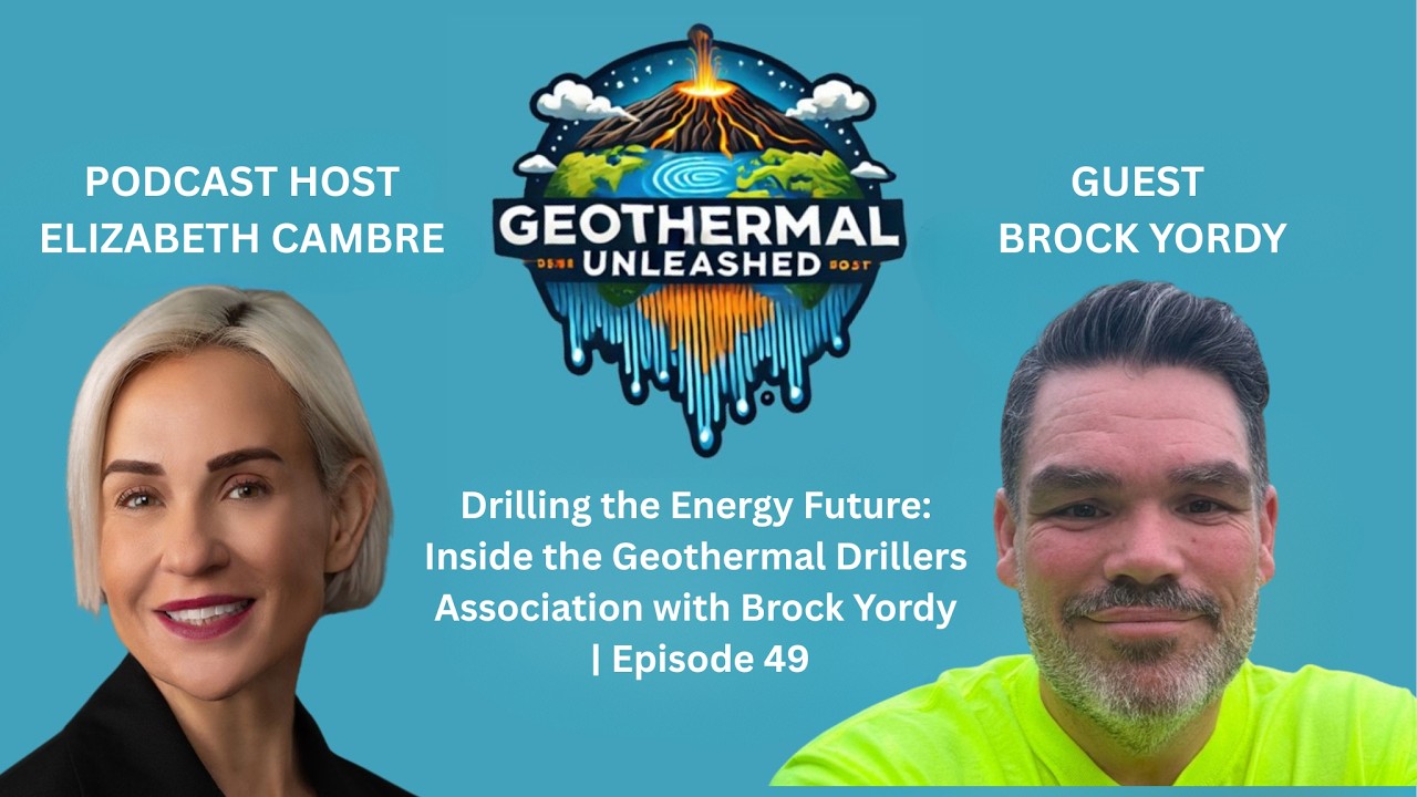 Drilling the Energy Future: Inside the Geothermal Drillers Association with Brock Yordy
