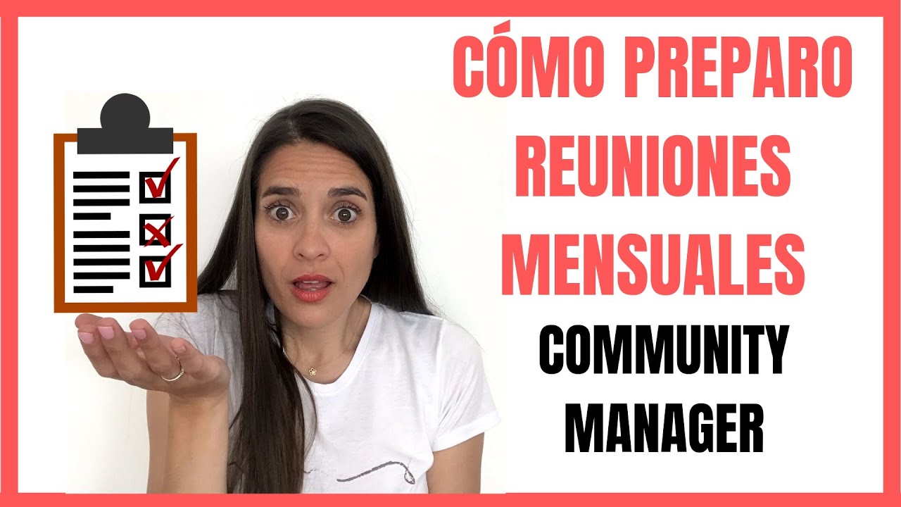 ¿Cómo preparar una reunión mensual? Community Manager