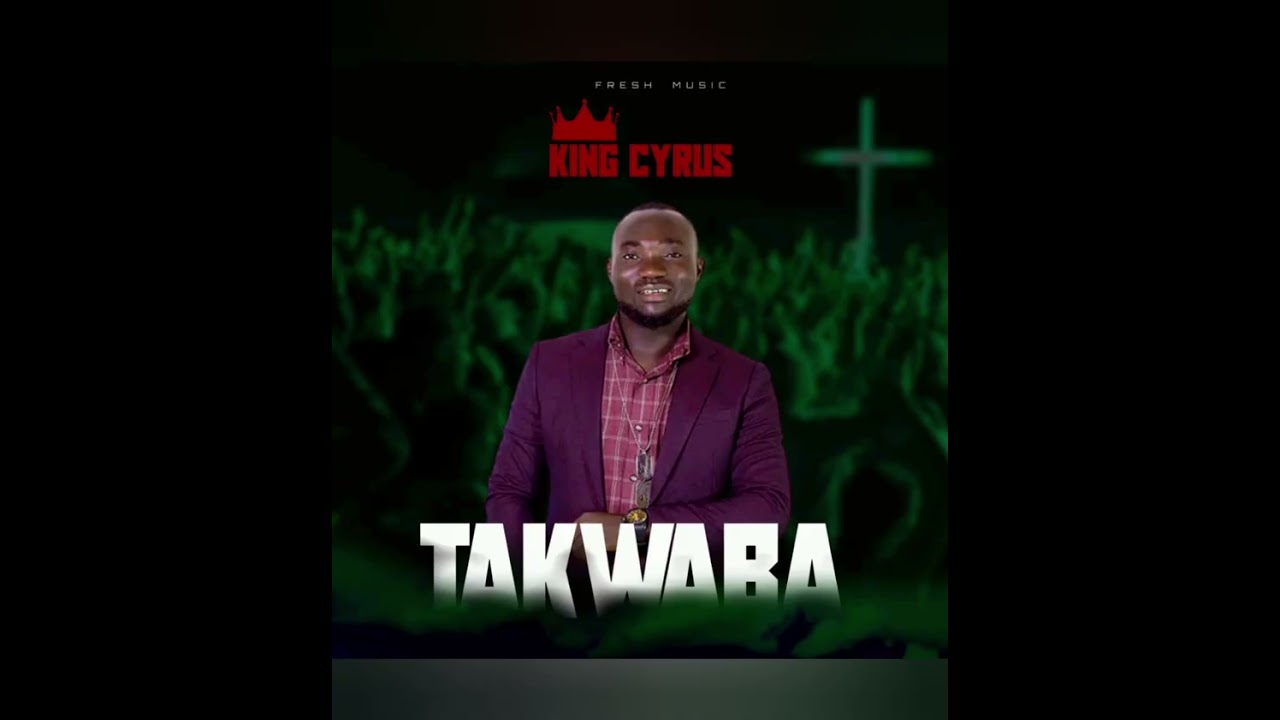 KING CYRUS - TAKWABA ( prod by fresh music studios )