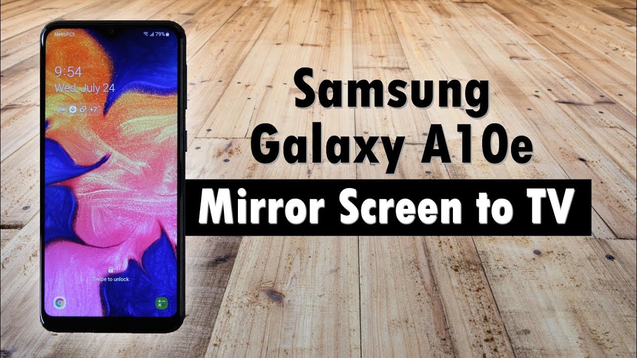 Samsung Galaxy A10e How to Mirror Your Screen to a TV