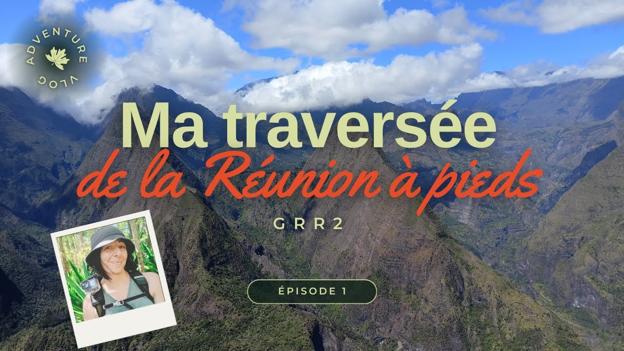 Ma traversée de la Réunion à pieds (GRR2) - Épisode 1