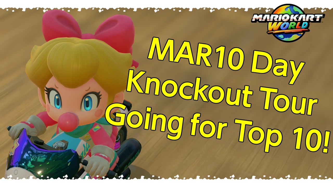MAR10 Day - Knockout Tour [Going for Top 10!]