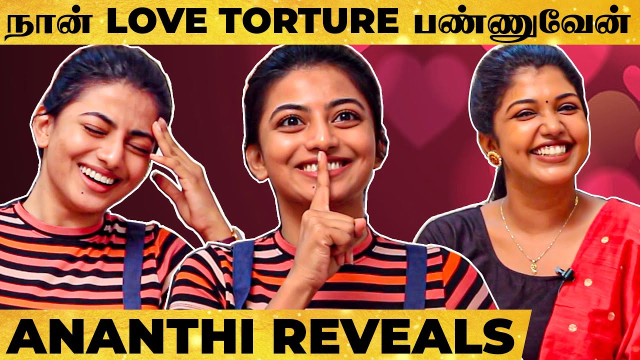 நான் ஆம்பளையா மாறிட்டா இதான் 1st பண்ணுவேன்! - Anandhi & Riythvika Opens Up