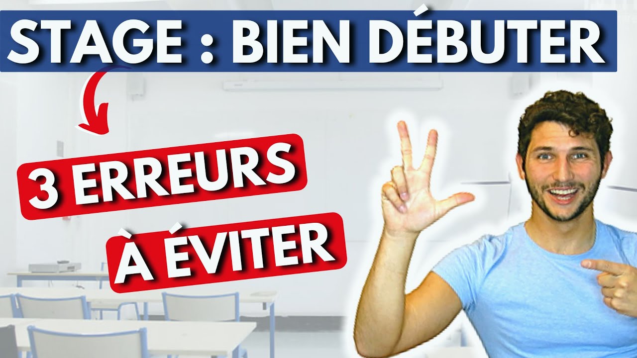 ⛔ Comment Bien Débuter Son Stage? 3 Erreurs à ne PAS Faire