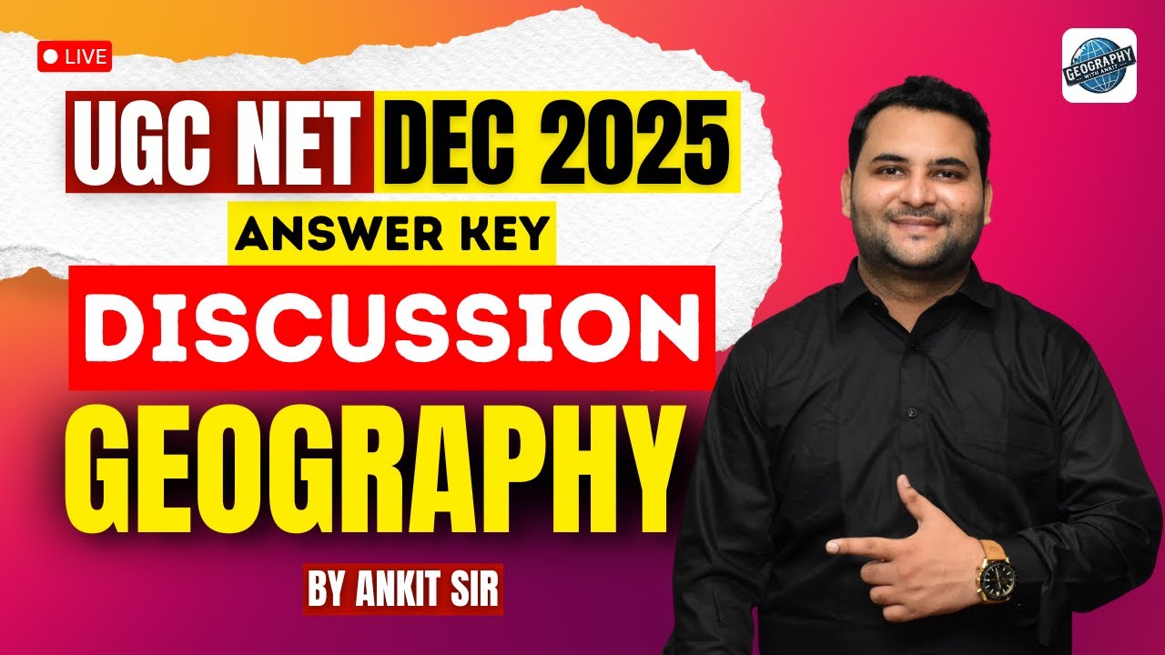 UGC NET Geography Dec 2025 Paper Discussion | Analysis & Doubtful Questions Explained | By Ankit Sir