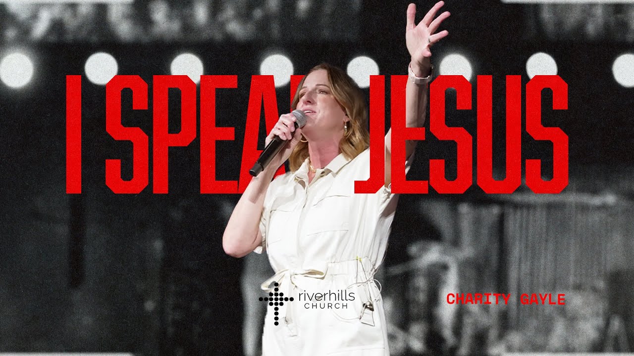 Riverhills Church Worship - I Speak Jesus - Charity Gayle