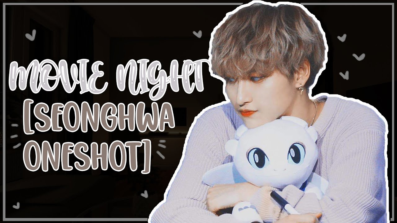 [Movie Night] | Seonghwa OneShot ｡.｡:∞♡*♥