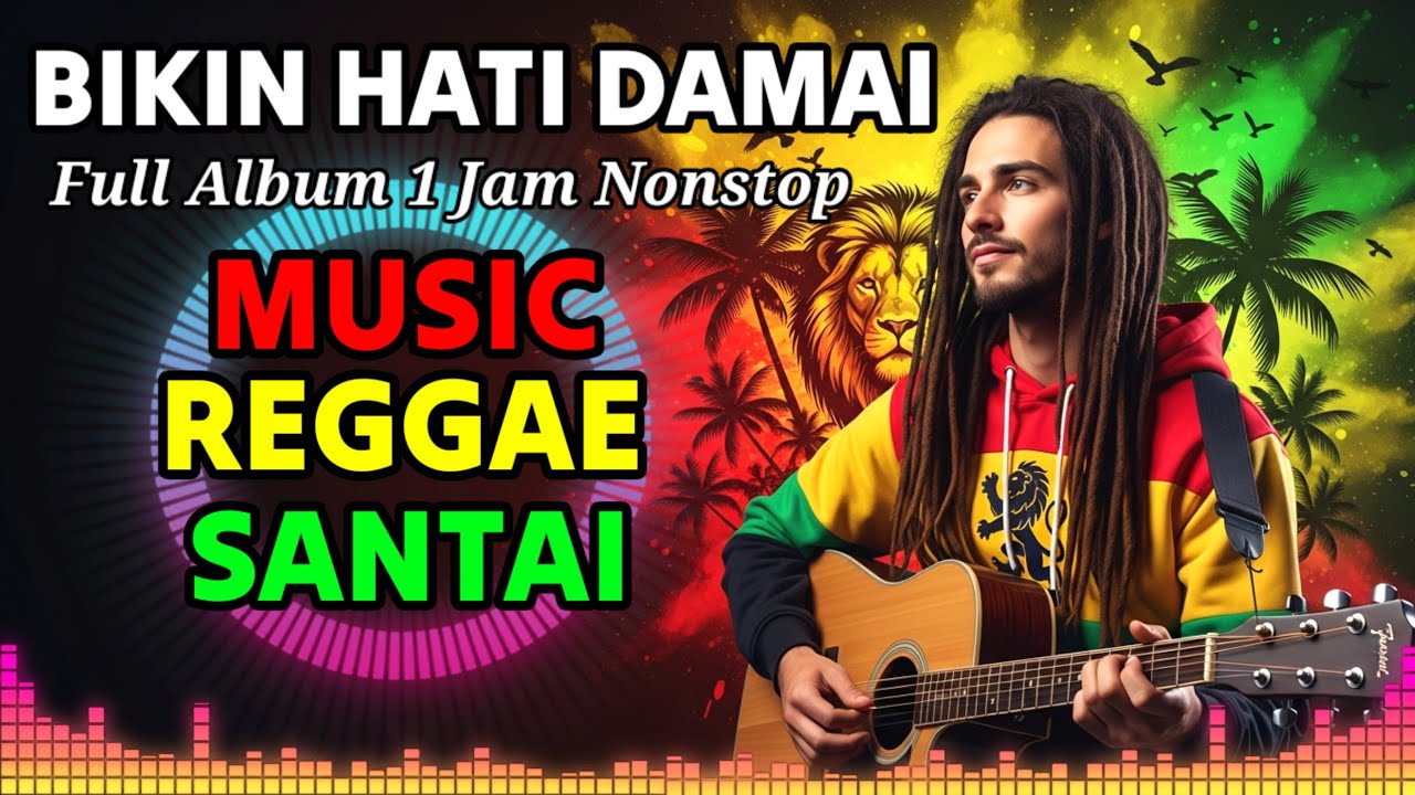 Bikin Hati Damai dan Santai Banget! Inilah Daftar Lagu Terpopuler yang Paling Enak Didengar Reggae
