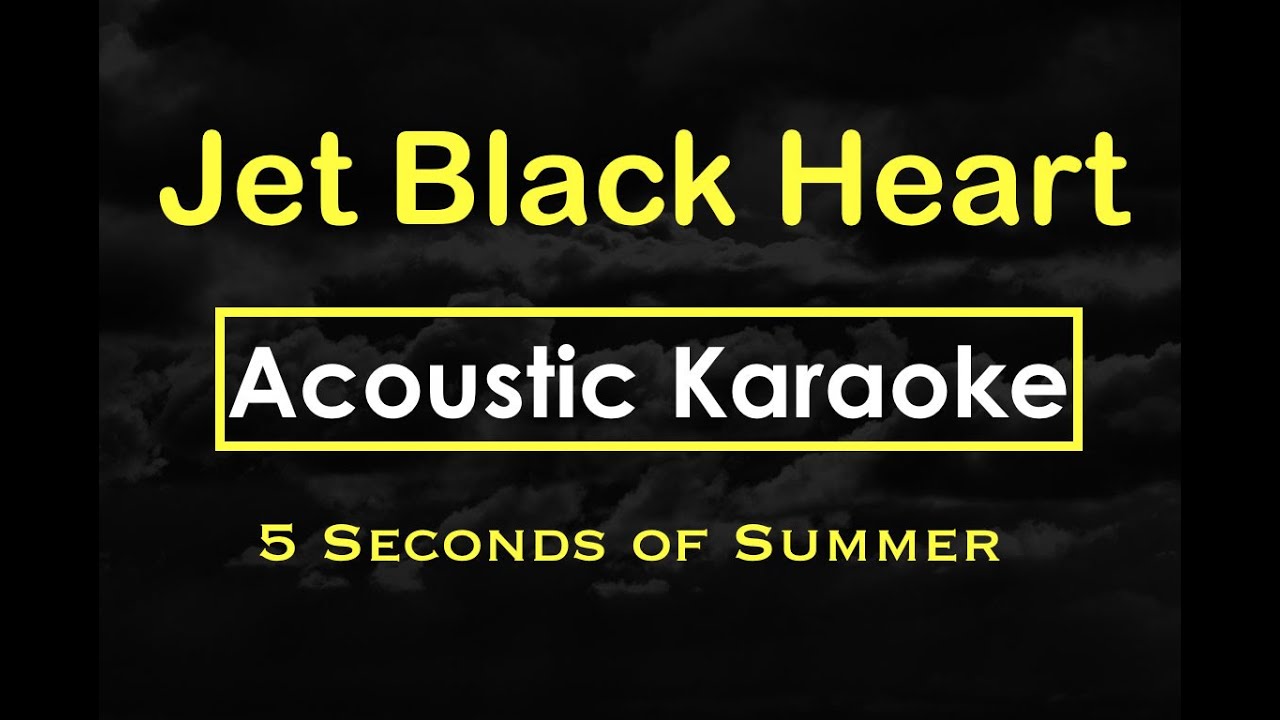Jet Black Heart - 5SOS | Karaoke Lyrics (Acoustic Guitar Karaoke) Instrumental