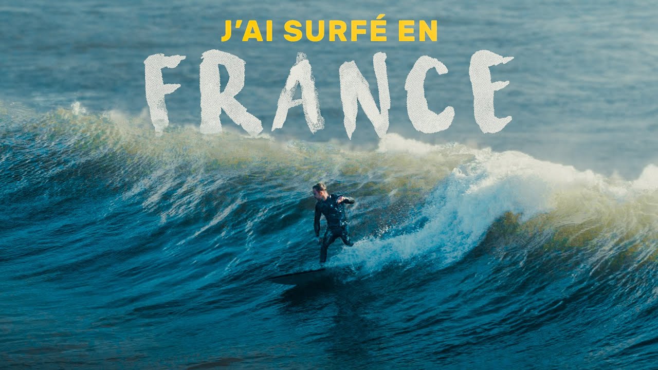 J'AI SURFÉ TOUTE LA FRANCE (Fin j'irai surfer chez vous)