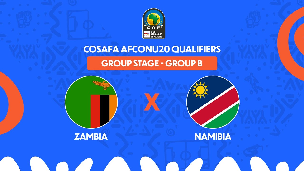 Zambia vs. Namibia- COSAFA #AFCONU20 Qualifiers- Group B