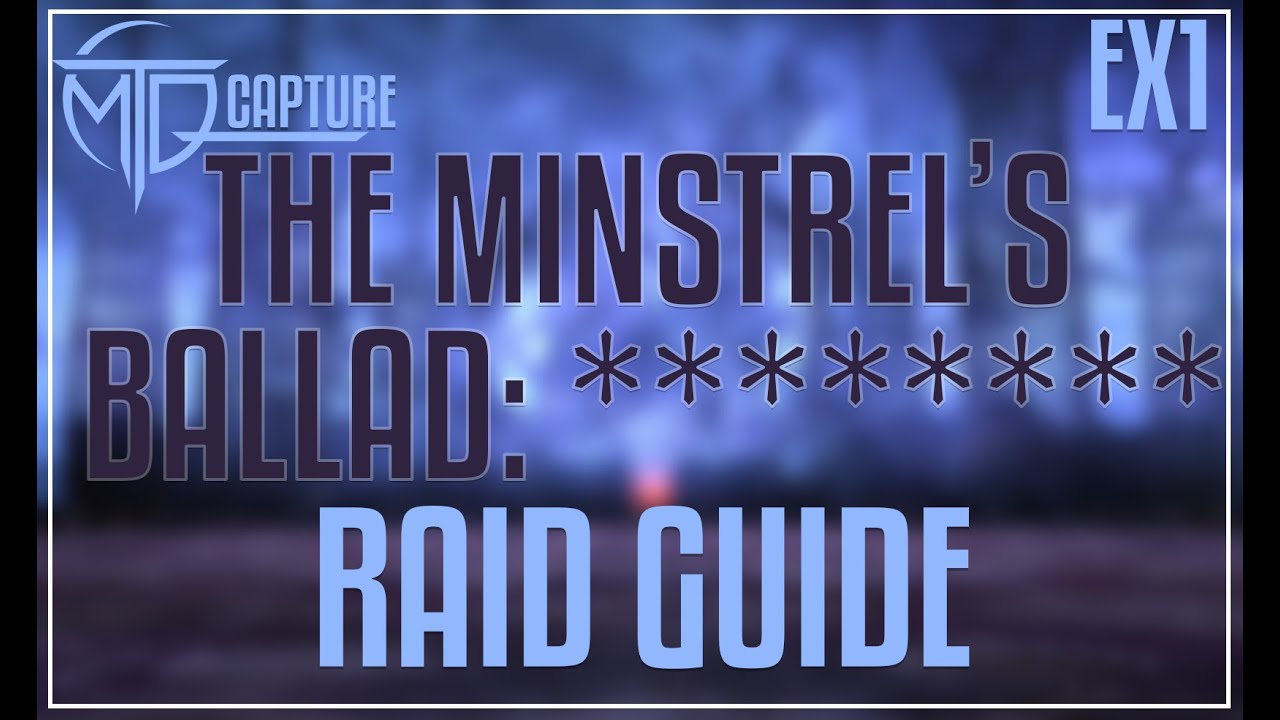 The Minstrel's Ballad: [REDACTED] EX1 Guide