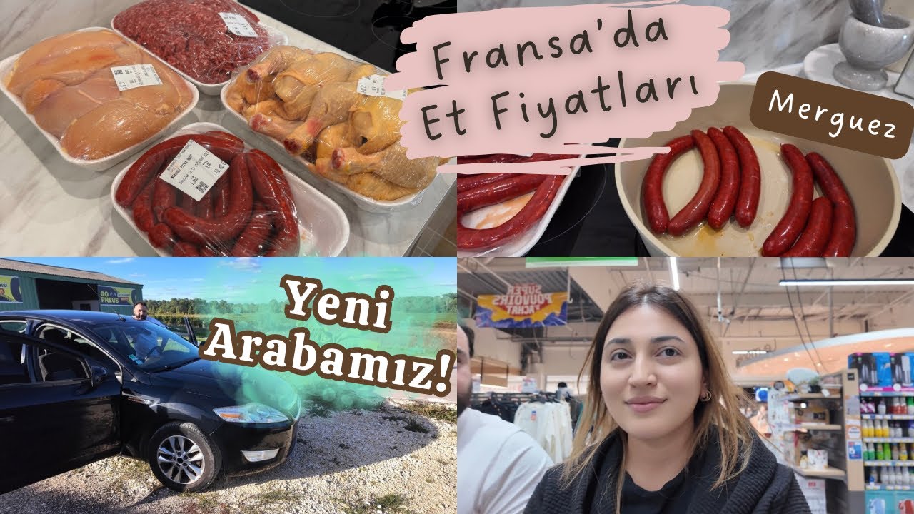 ARABA ALDIK 🚘 Mini Galerimiz | Fransa’da Et Fiyatları | Arap Lezzeti MERGUEZ