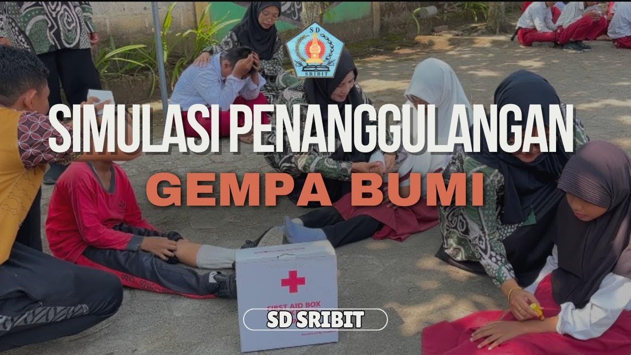 SIMULASI PENANGGULANGAN BENCANA GEMPA BUMI DI SD SRIBIT - SATUAN PENDIDIKAN AMAN BENCANA (SPAB)