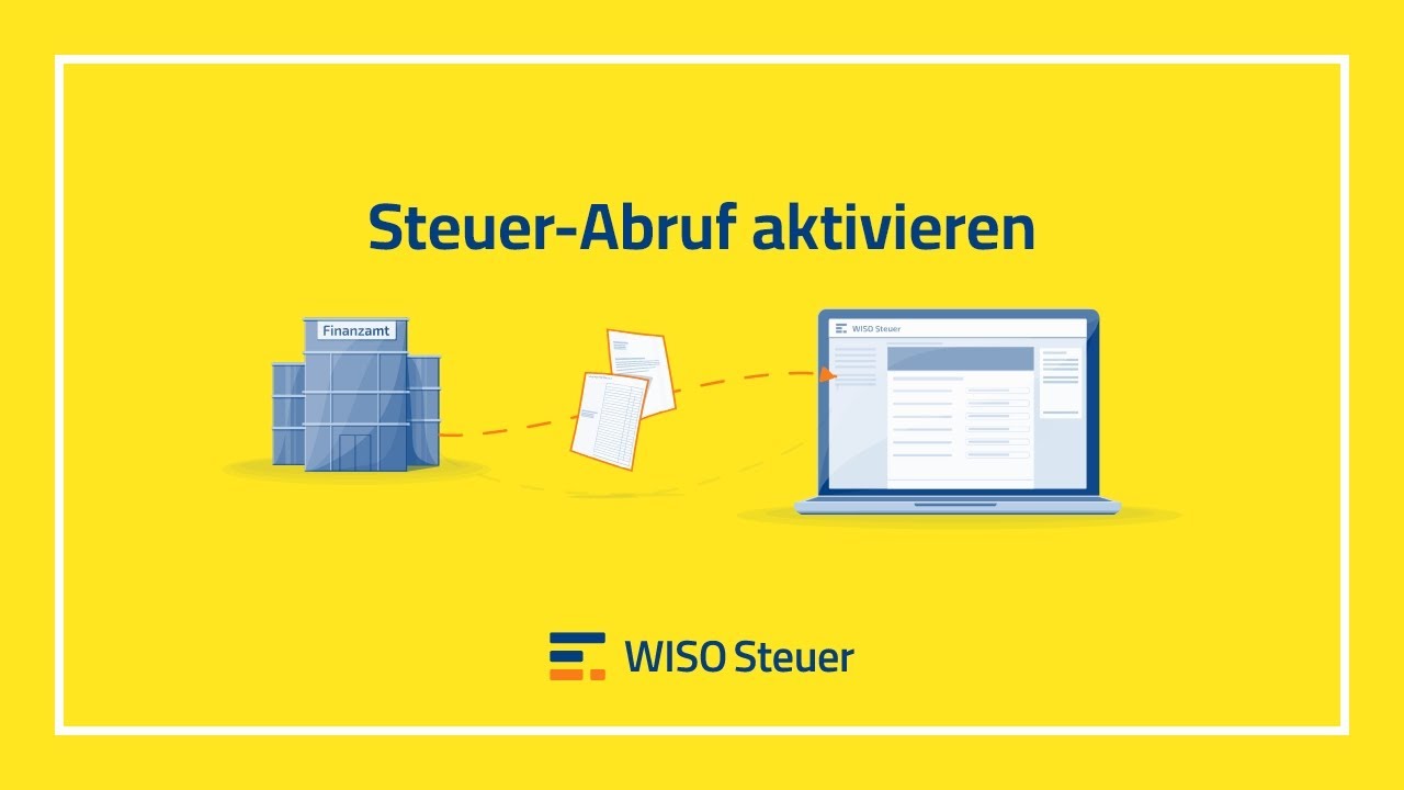 Steuer-Abruf in WISO Steuer aktivieren ✅ Lass deine Steuer automatisch ausf&uuml;llen