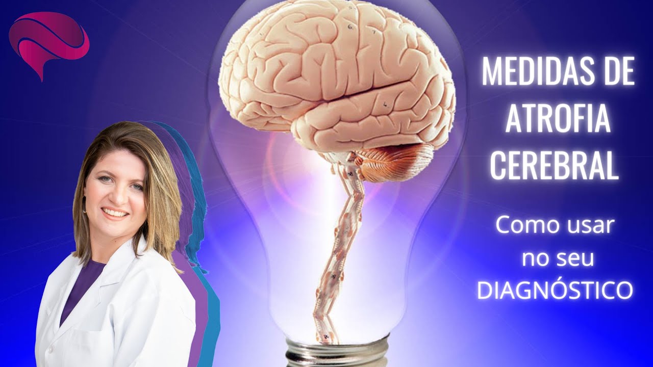 Medidas de atrofia cerebral: como usar para o diagnóstico?