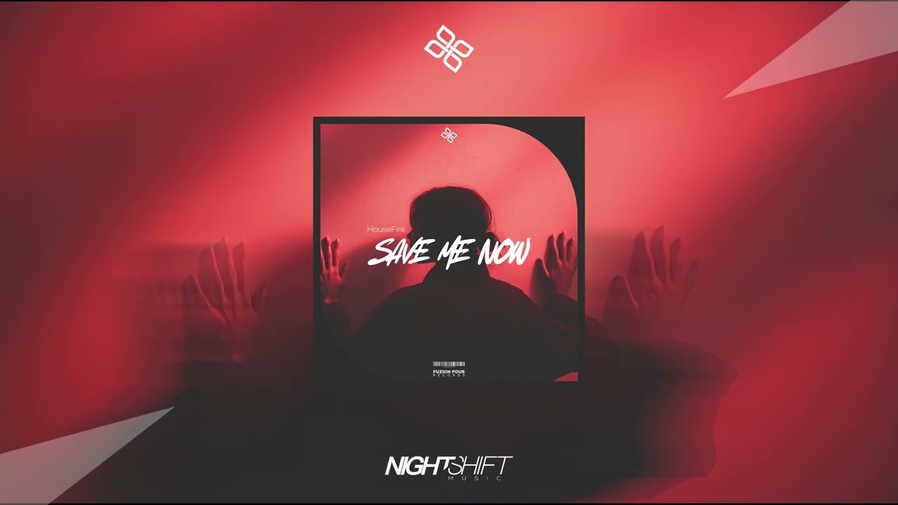 HouseFire - Save Me Now