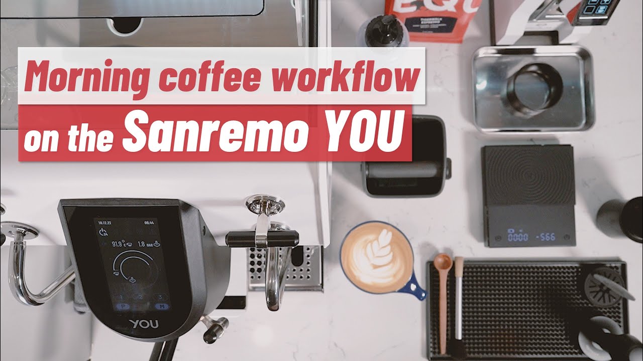 Morning coffee workflow on the Sanremo YOU